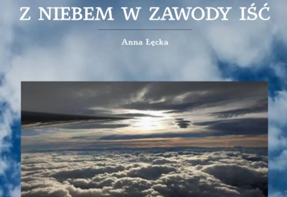 Z niebem w zawody iść - Anna Łęcka