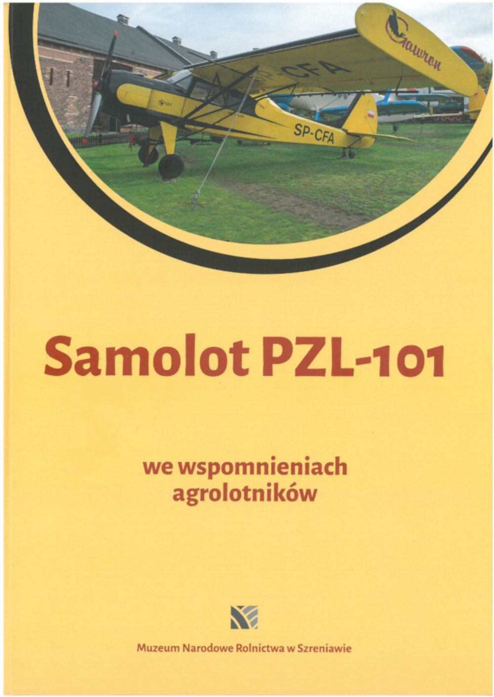 "Gawron PZL-101 we wspomnieniach agrolotników" - Okładka książki / mat. wydawnictwa
