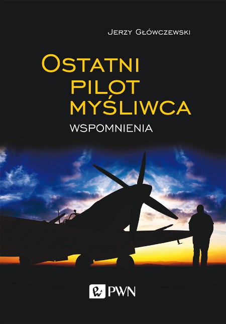 dywizjon 308 książka Ostatni pilot myśliwca wspomnienia